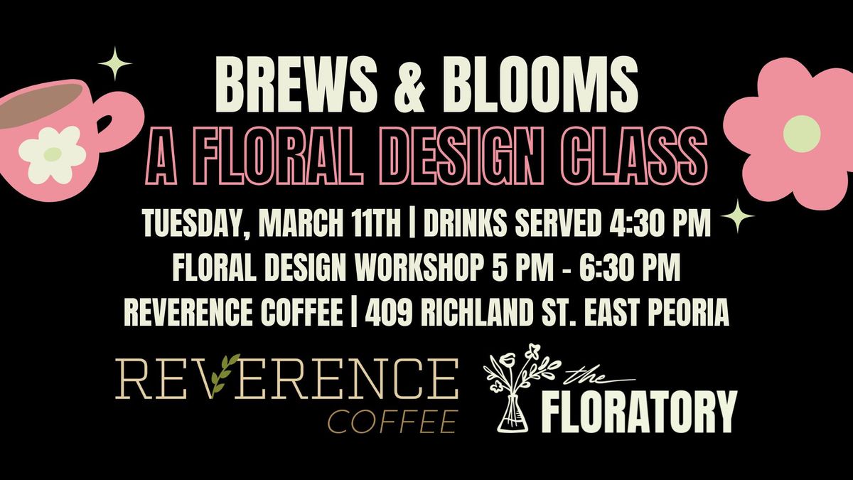 Brews & Blooms: A Floral Design Class