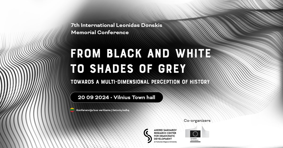 The Seventh Leonidas Donskis Conference: From Black and White to Shades of Grey