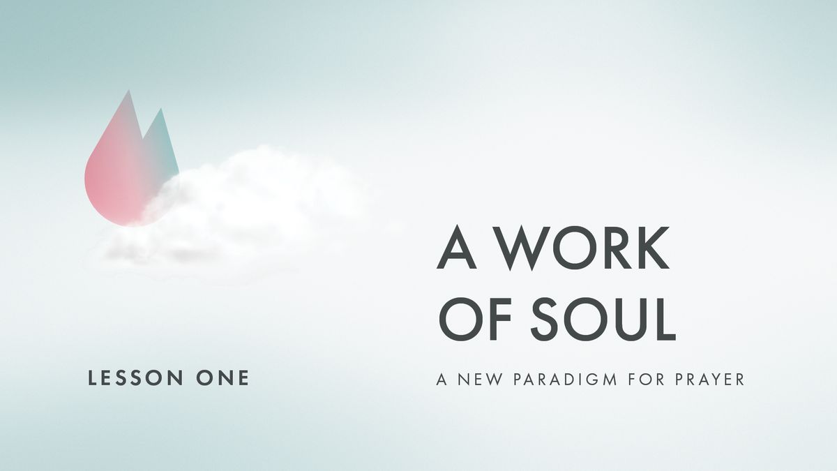 A Work of Soul: A New Paradigm for Prayer