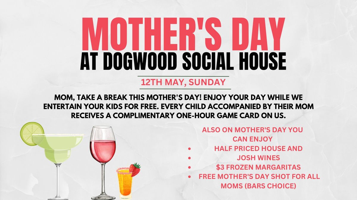 Mother's Day Celebration at Dogwood Social House: Treat Mom to a Well-Deserved Break!