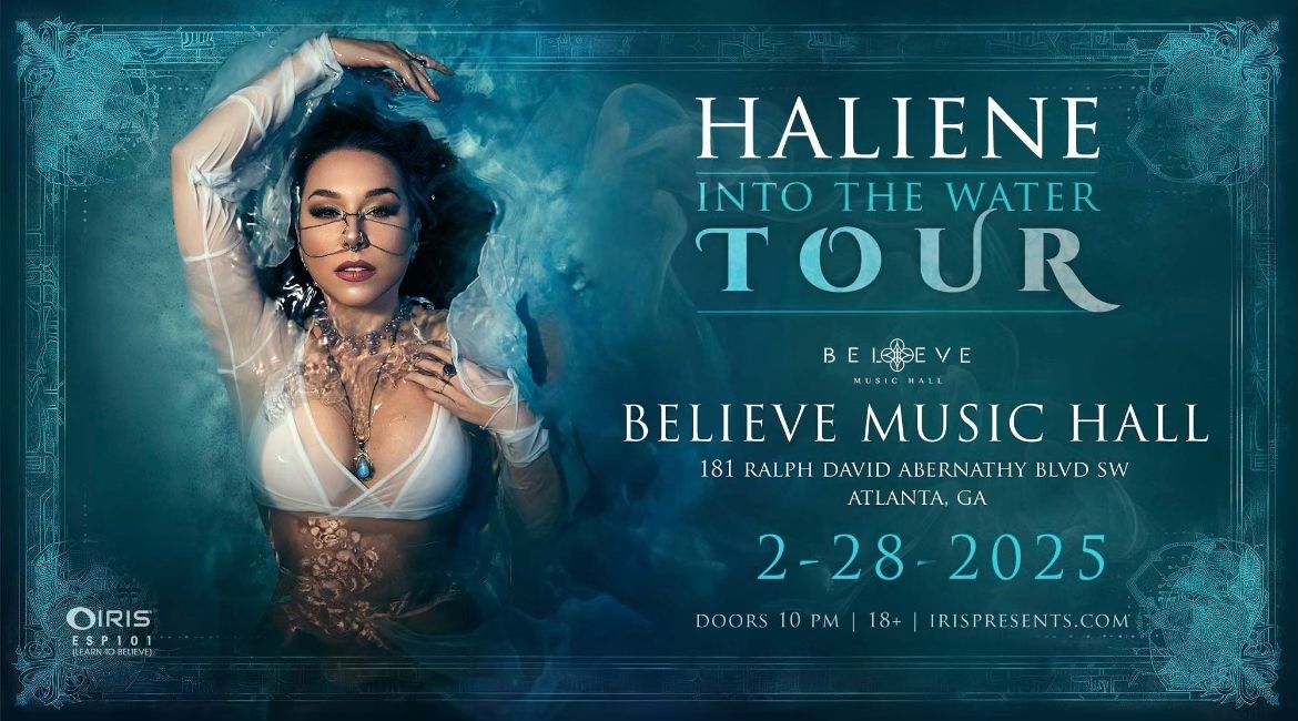 Iris Presents: HALIENE @ Believe Music Hall | Fri, Feb 28th!