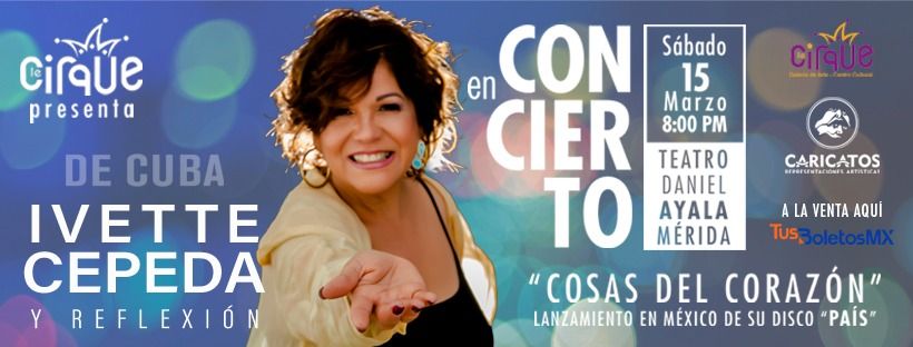 Cosas del Coraz\u00f3n, Ivette Cepeda en concierto