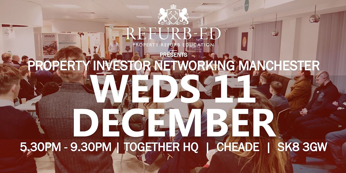 Property Networking REFURB-ED Property Investor Networking Manchester