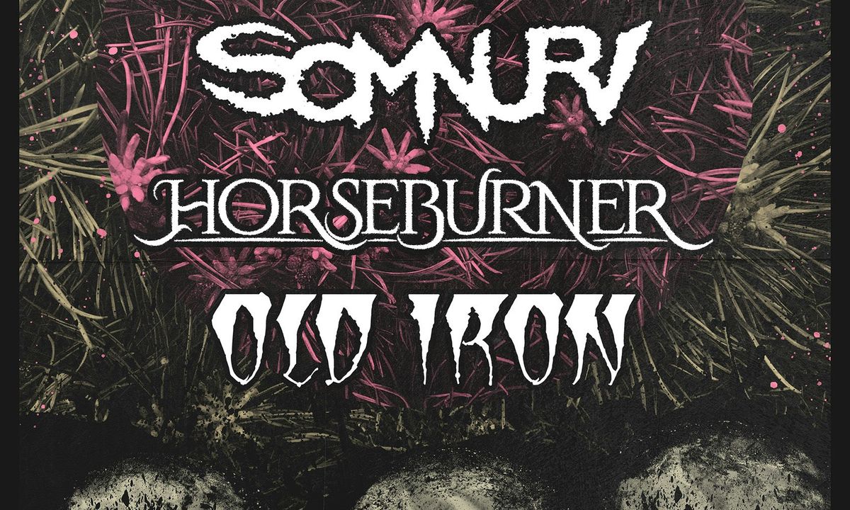 Black Tusk \/ Somnuri \/ Horseburner \/ Old Iron