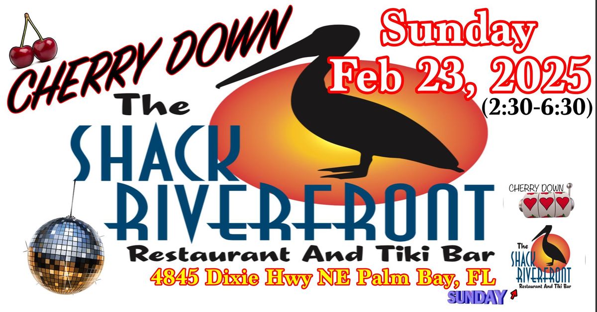 CHERRY DOWN - The Shack Riverfront - Sun Feb 23rd - Palm Bay