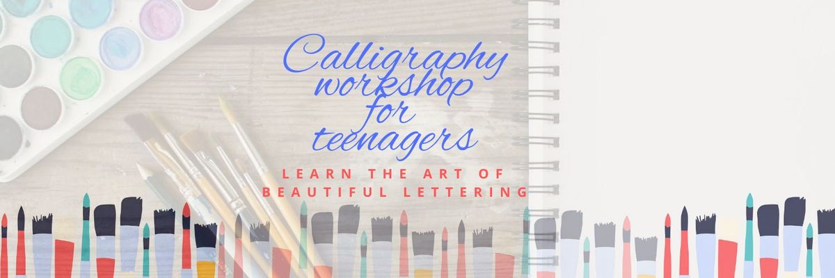 Calligraphy Workshop for Teenagers.