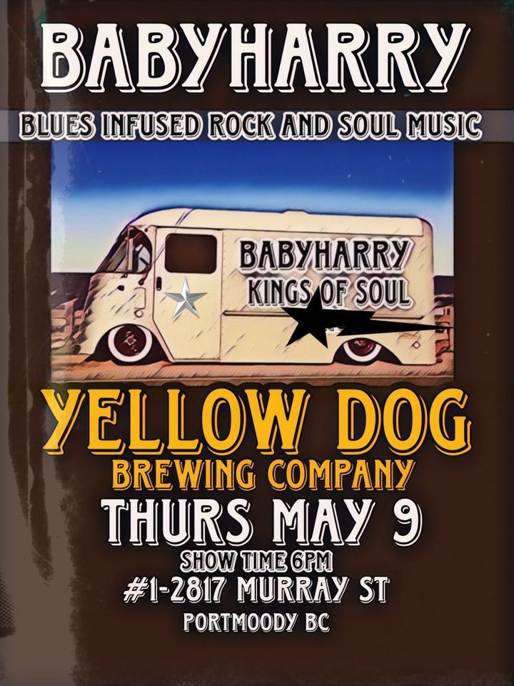 Babyharry Kings of soul Live @ YELLOW DOG BREWING COMPANY Thursday may 9 show time 6pm