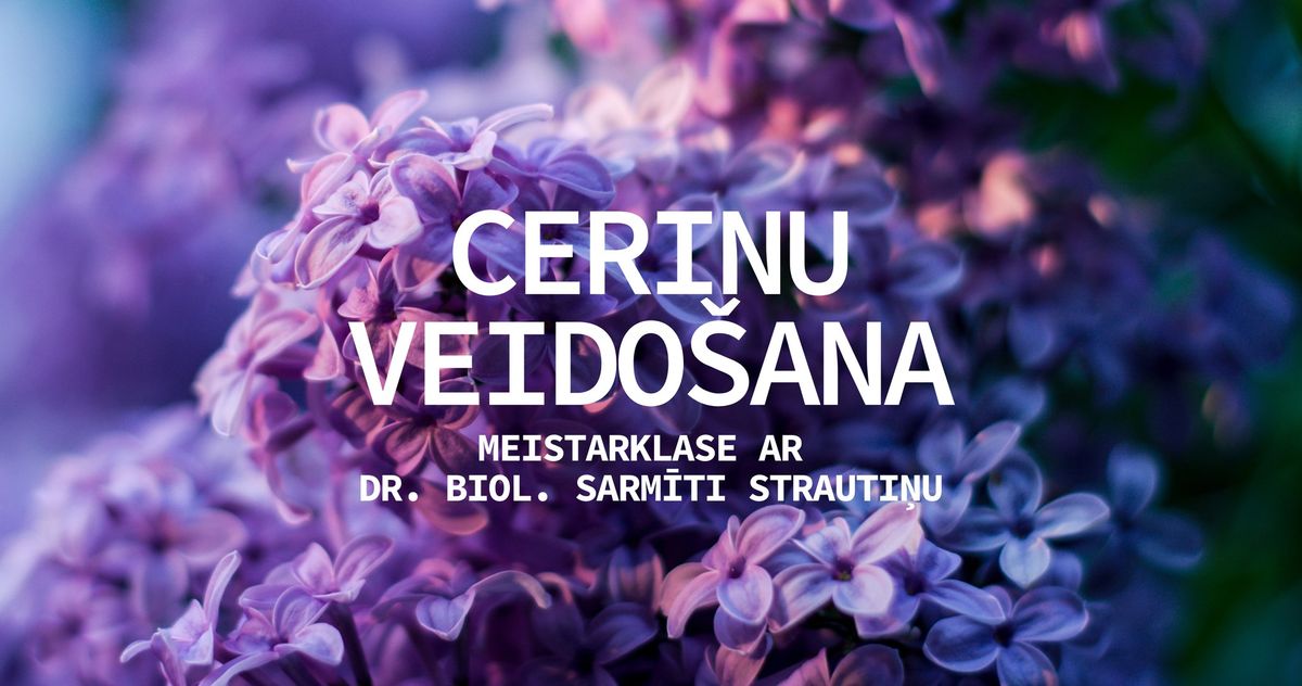 Meistarklase - ceri\u0146u veido\u0161ana