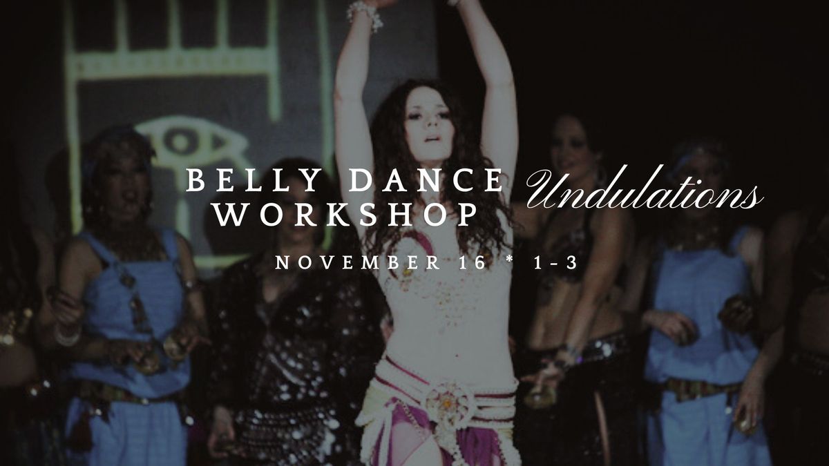 Undulations Belly Dance Workshop