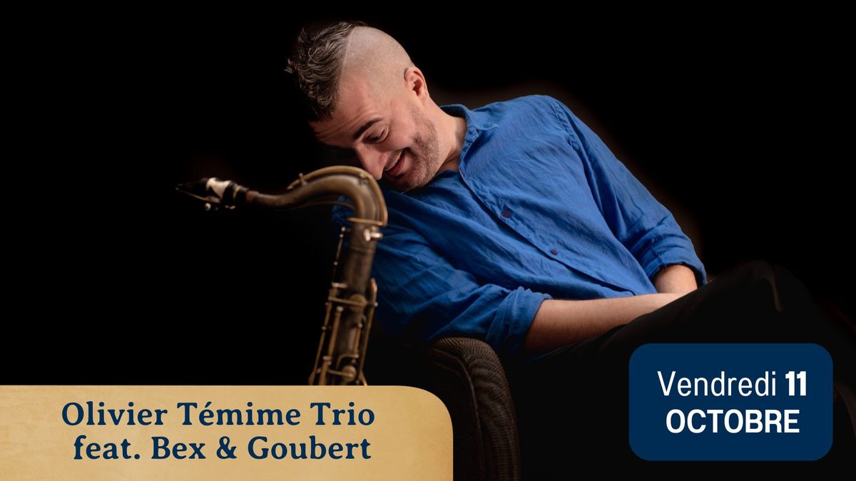 Olivier T\u00e9mime Trio feat. Bex & Goubert