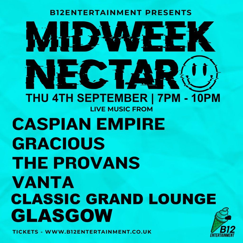 B12 Entertainment Presents - MIDWEEK NECTAR