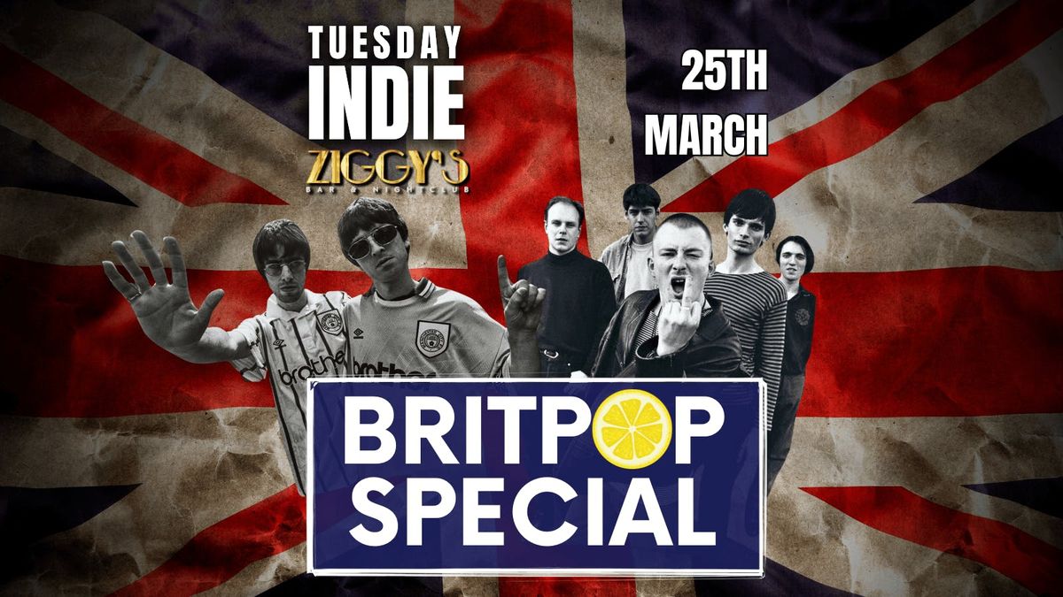 Tuesday Indie at Ziggy's - BRITPOP SPECIAL - 25th March