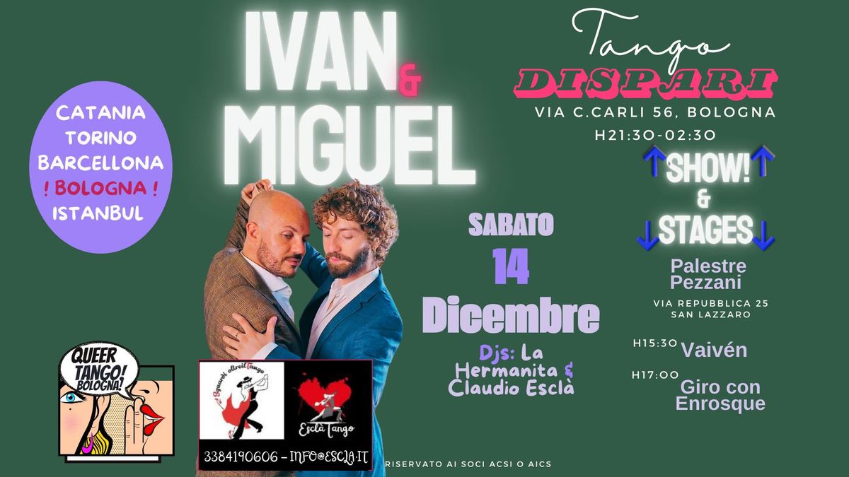 TANGO DiSPARi - SABATO 14 Dicembre!!- Milonga con ESiBiZiONE di Ivan Giuliano & Miguel Gallego