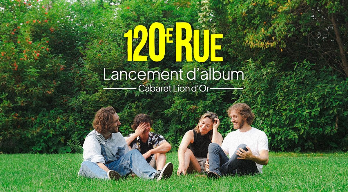 120e rue - Lancement d'album | Montr\u00e9al