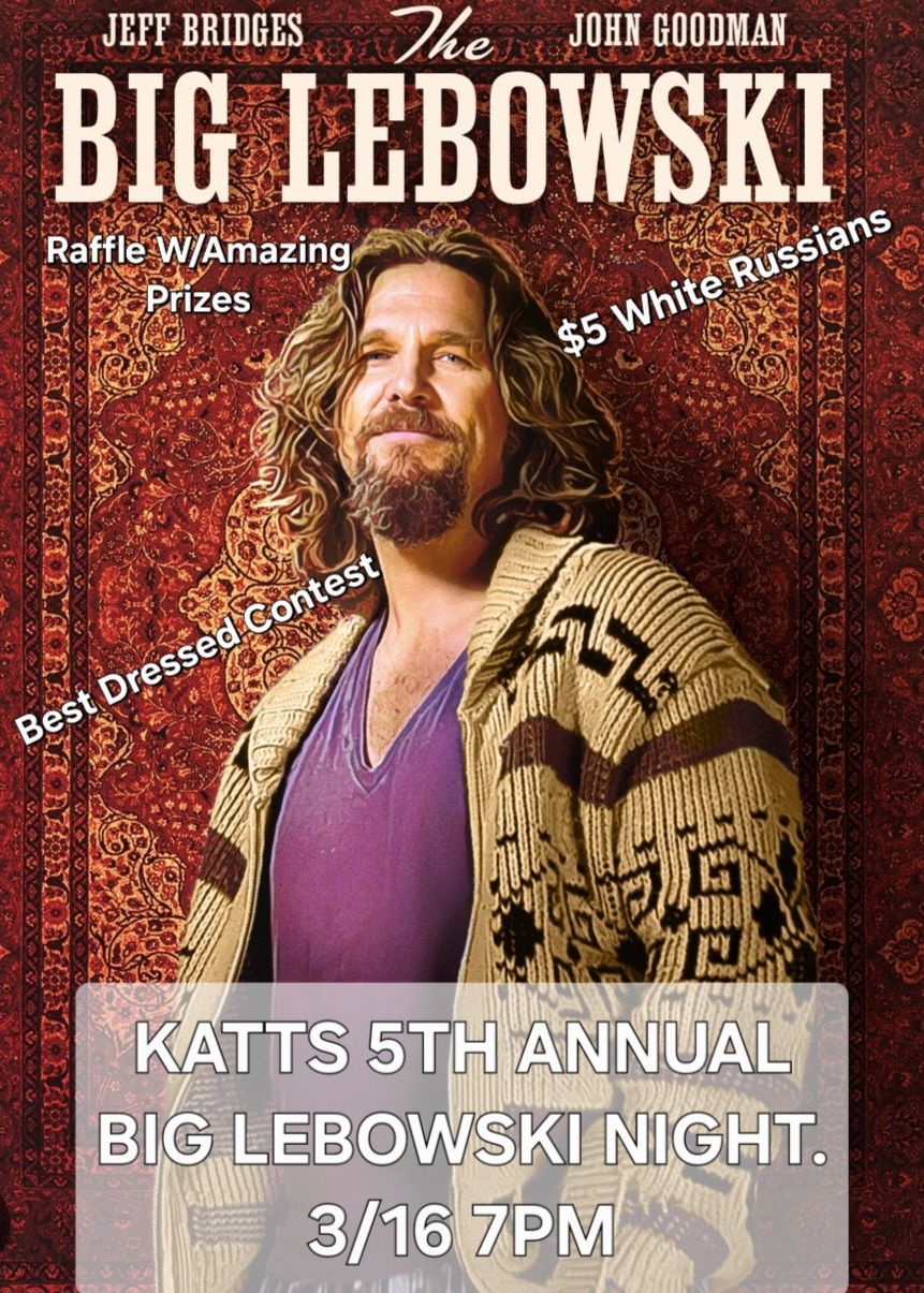 KATTS ANNUAL Big Lebowski Night