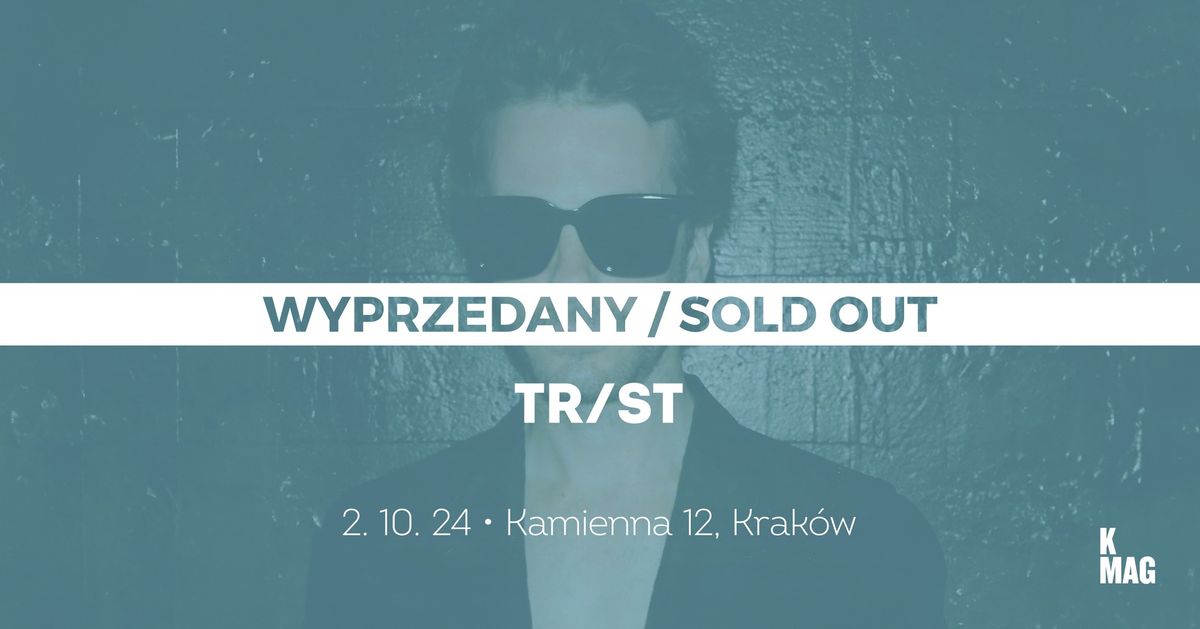 SOLD OUT: TR\/ST \u2022 Krak\u00f3w