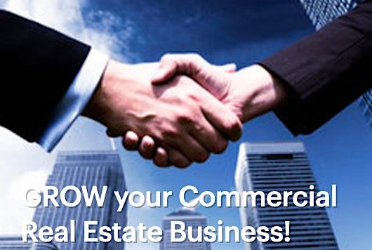 GROW your Commercial Real Estate Business !