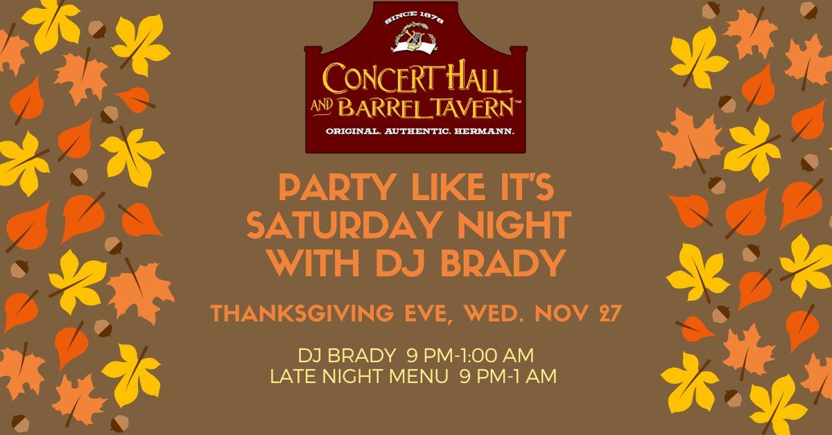 Party Like It's Saturday Night with DJ Brady - Thanksgiving Eve