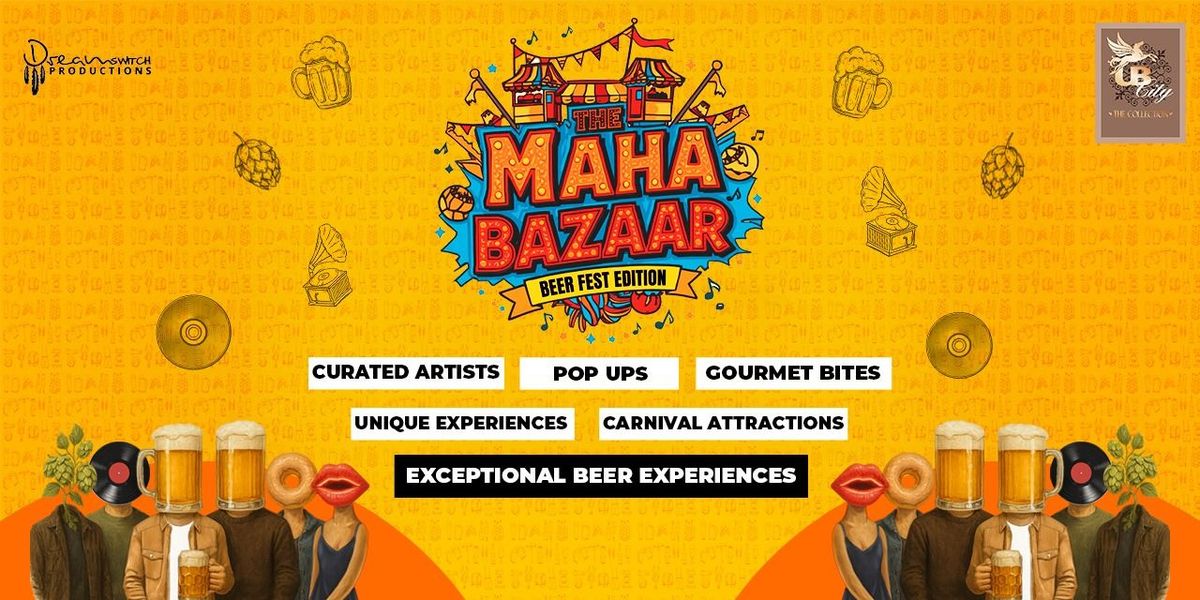MAHA BAZAAR - Beer Fest Edition