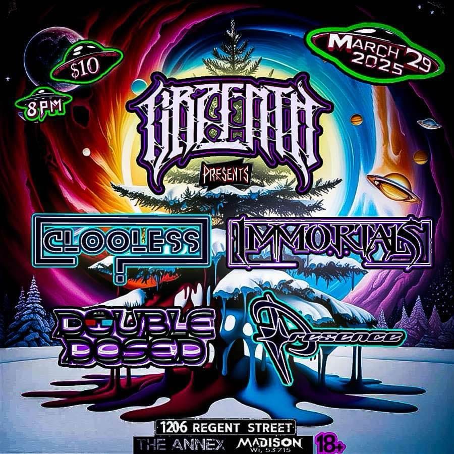 Clooless, ObZenth, Immortals, Presence, Double Dosed at The Annex - Madison WI 