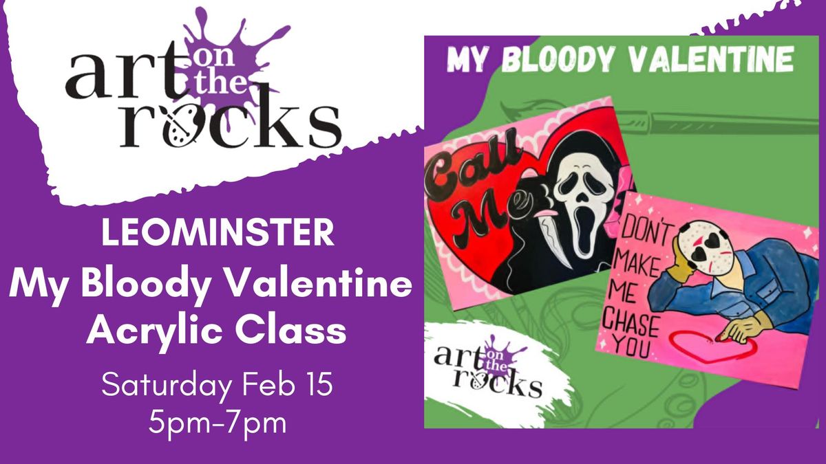 Be My Bloody Valentine Acrylic Class \u2013 LEOMINSTER