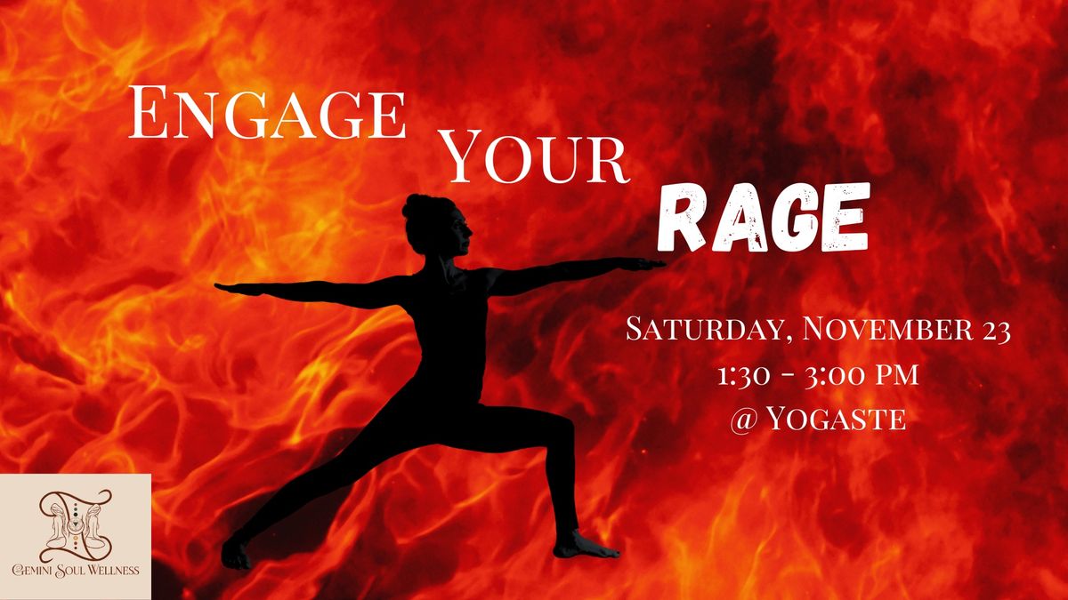 Engage Your Rage