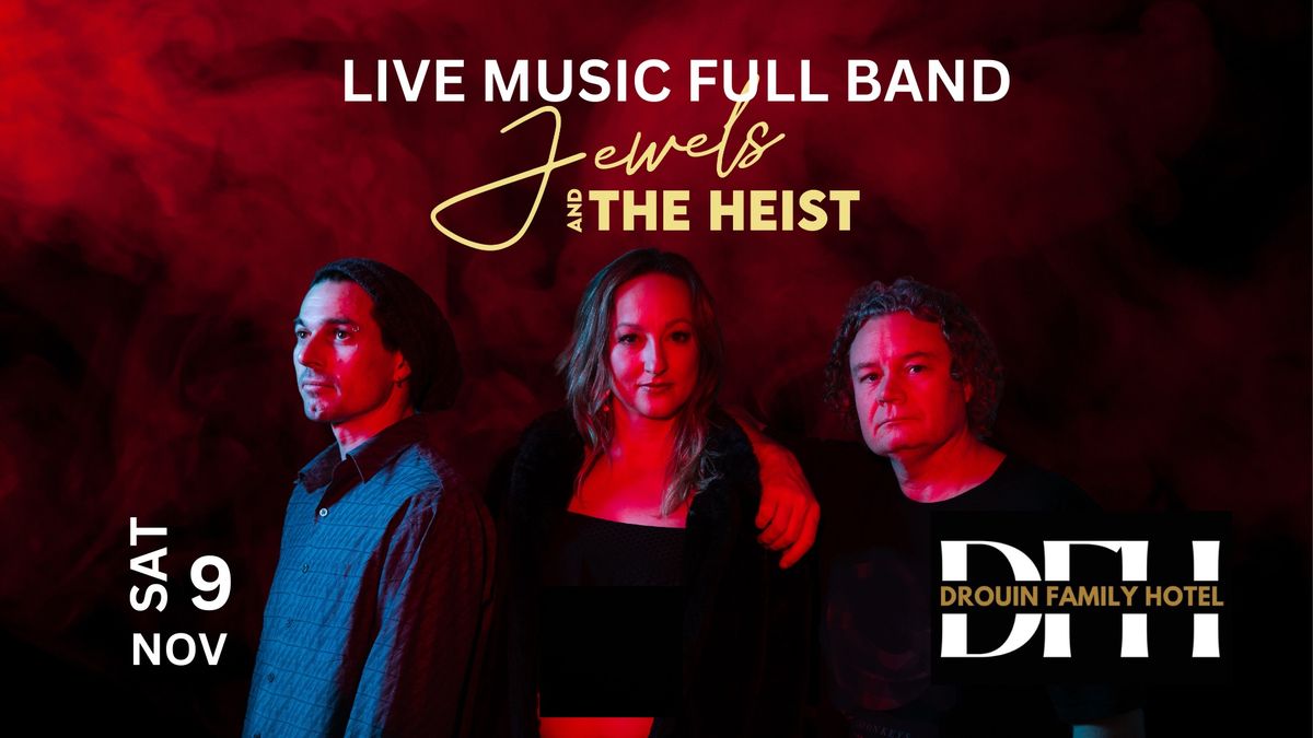 LIVE MUSIC Jewels and the Heist FULL BAND