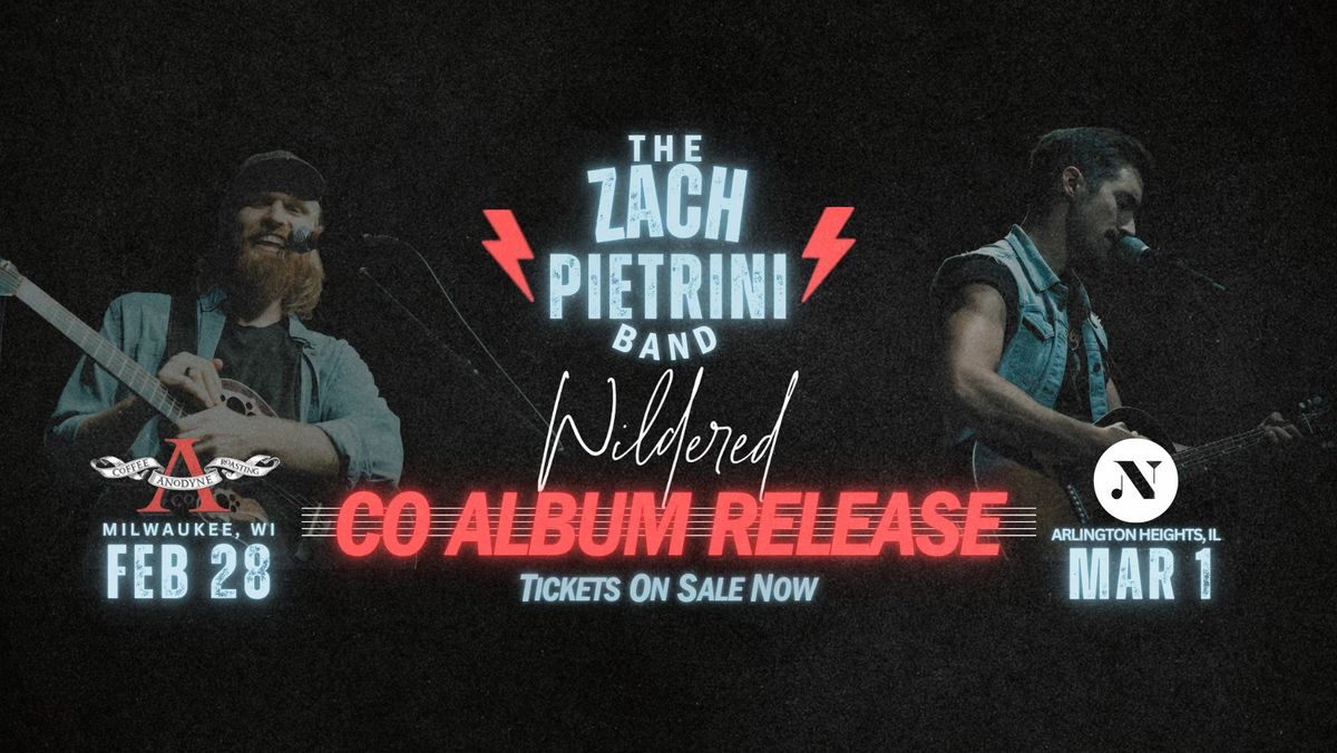 Zach Pietrini & Wildered Album Release Show - Hey Nonny