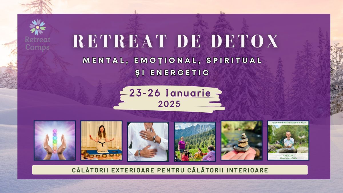 Retreat de detox mental, emotional, spiritual si energetic