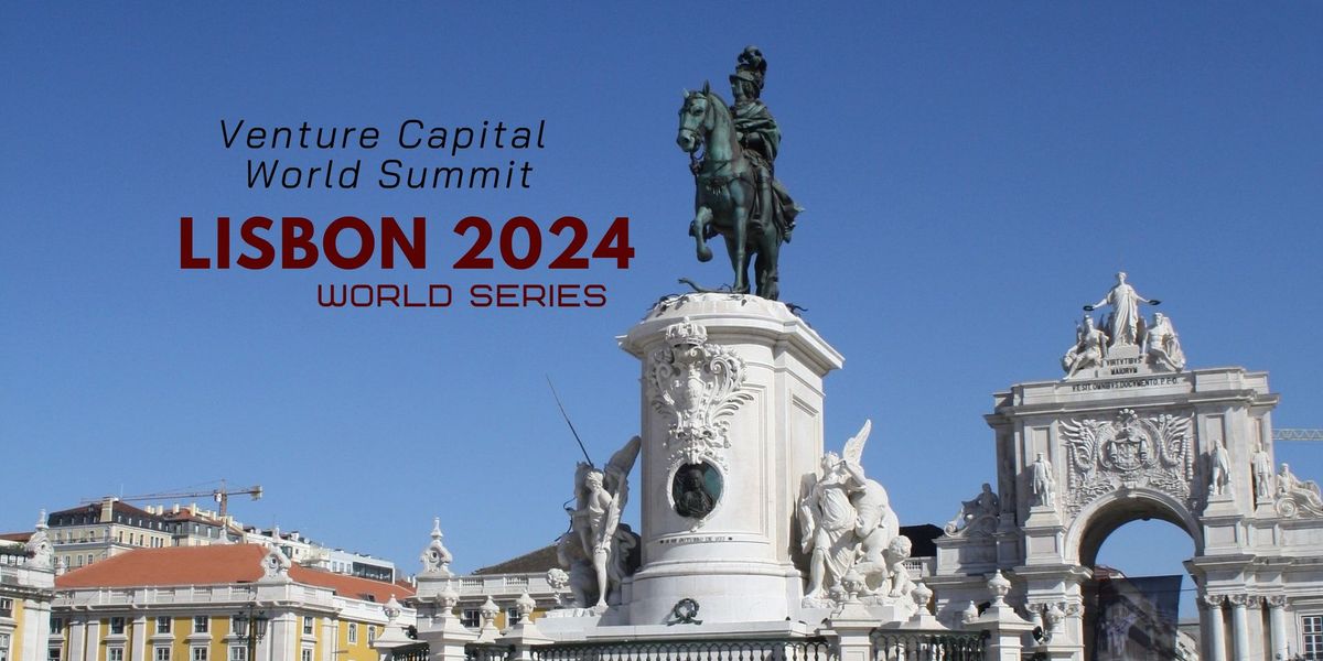 Lisbon 2024 Venture Capital World Summit