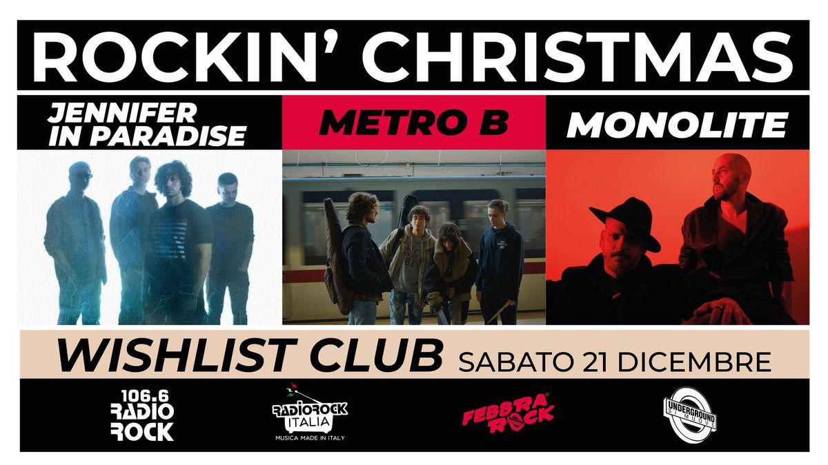 Radio Rock presenta: "Rockin' Christmas" - Jennifer In Paradise, Metro B, Monolite \/\/ Wishlist Club