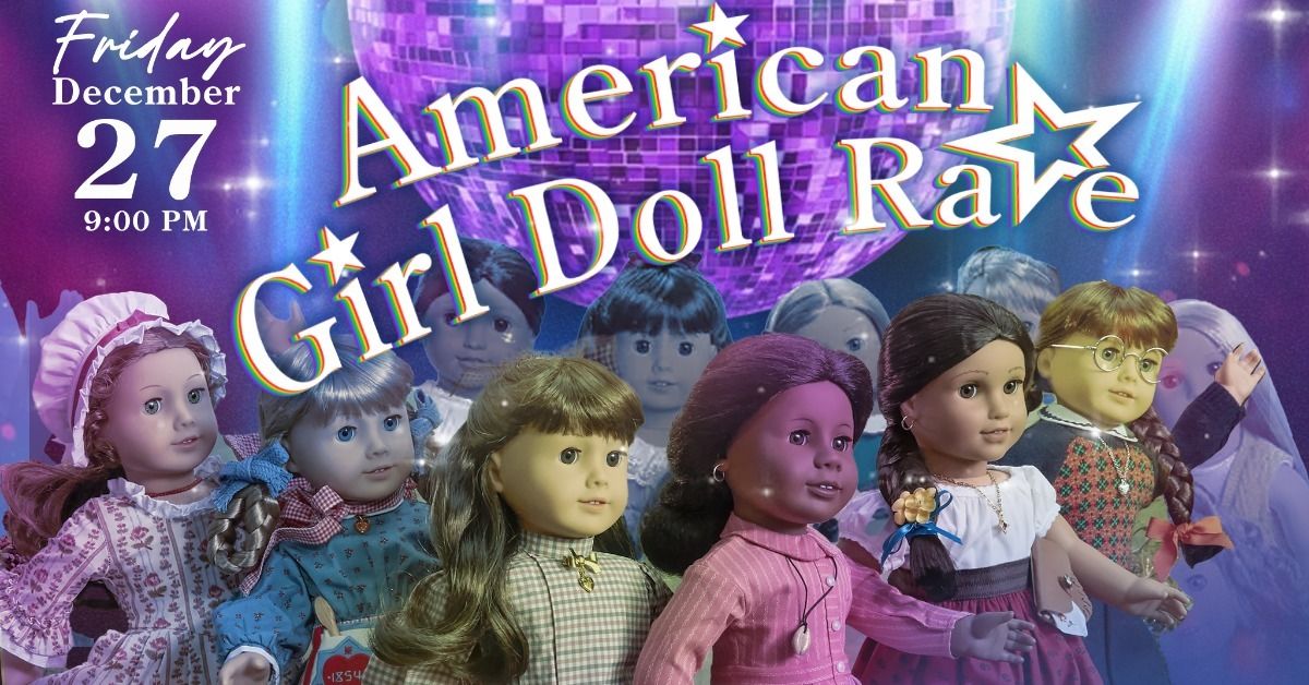 American Girl Doll Rave- Minneapolis (Flip Phone Events)