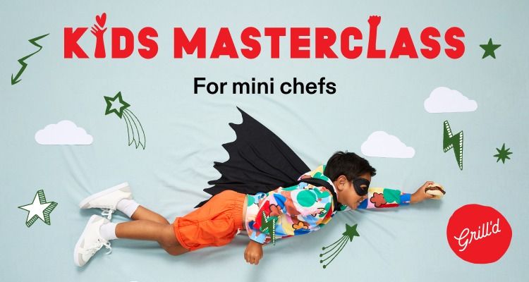 Grill'd Masterclasses for Mini Chefs