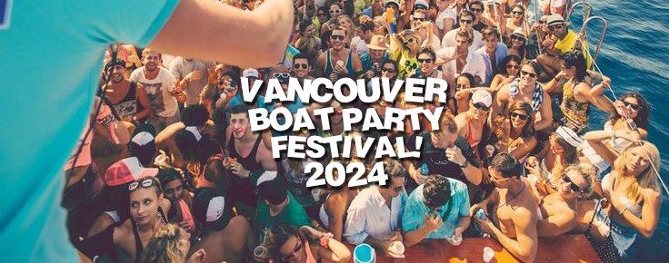 Vancouver Boat Party Festival 2024 (Official Page)