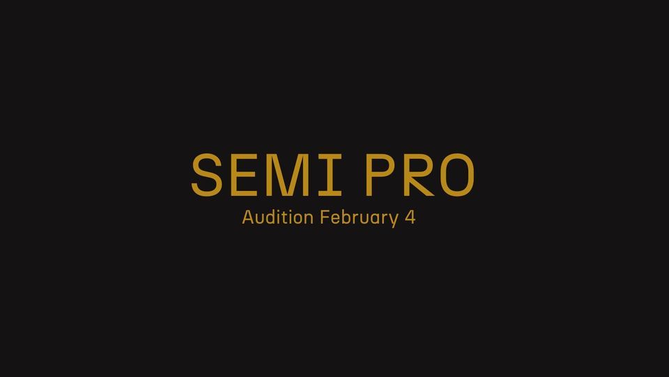 Semi Pro Auditions