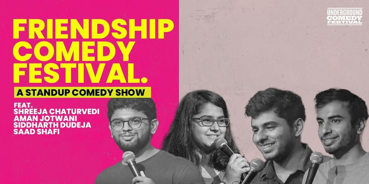 Friendship Comedy Festival Ft Shreeja Chaturvedi