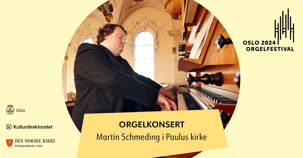 Oslo orgelfestival: Martin Schmeding i Paulus kirke 