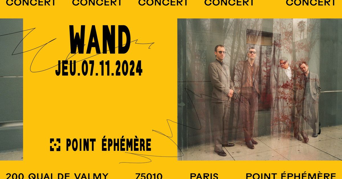 WAND | Le Jeudi 07.11 \u00e0 partir de 20h \u00e0 Point \u00c9ph\u00e9m\u00e8re