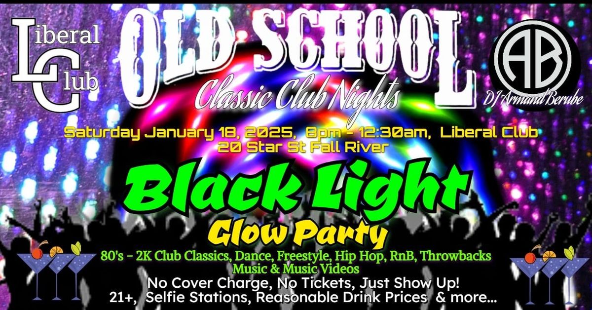 \u201cOld School\u201d Black Light Glow Party w\/ DJ Armand Berube