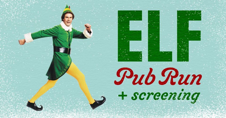 Elf Pub Run + Screening at Paramount Theatre