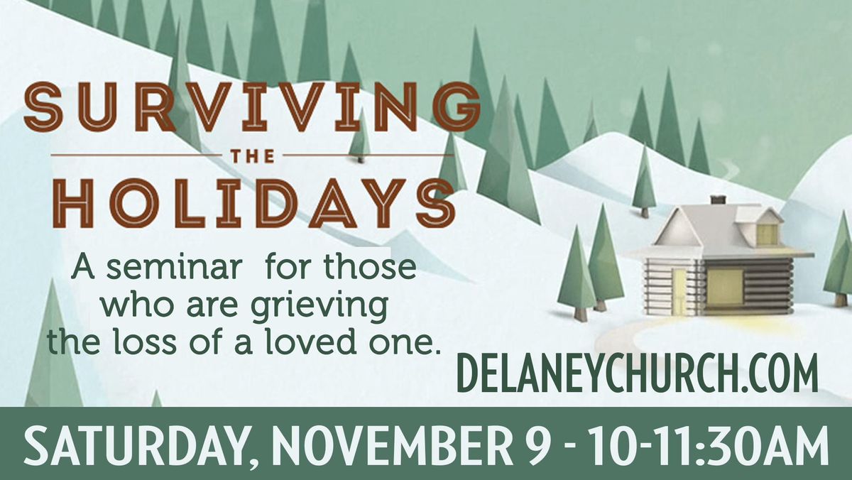 SURVIVING THE HOLIDAYS - GRIEFSHARE SEMINAR