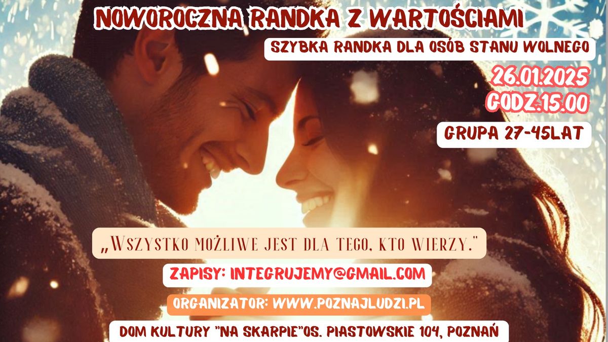 Noworoczna Szybka Randka z warto\u015bciami :)  Przyjd\u017a, poznaj, zaprzyja\u017anij si\u0119...Pozna\u0144 26.01.2025