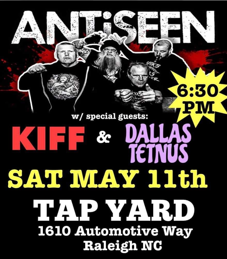 ANTiSEEN w Dallas Tetnus & KIFF live at the Tap Yard Sat May 11th