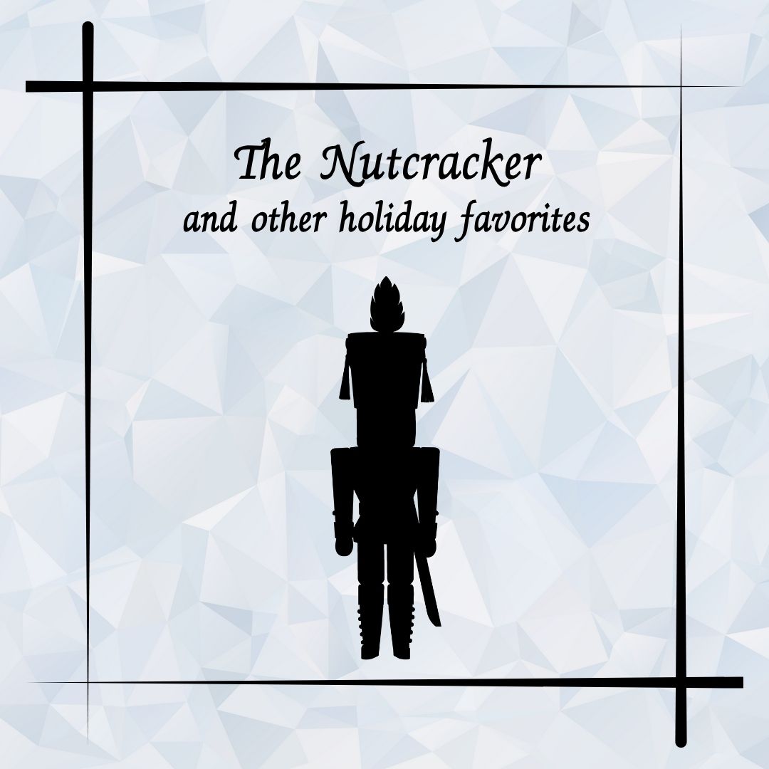 The Nutcracker and Other Holiday Favorites