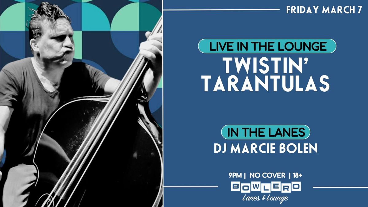 Twistin' Tarantulas + DJ Marcie Bolen