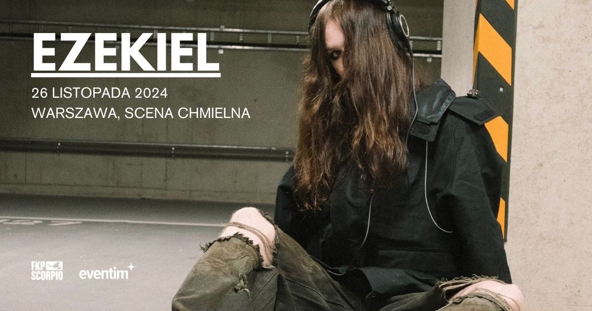 EZEKIEL || WARSZAWA, SCENA CHMIELNA