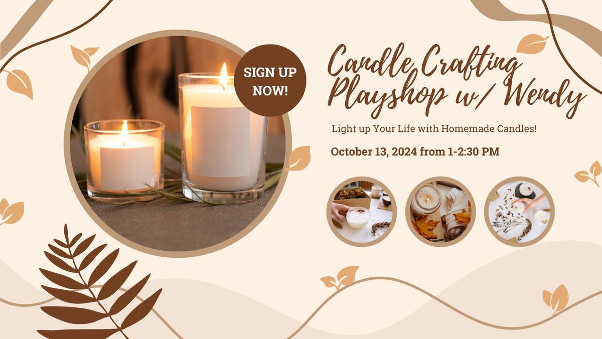 Candle Crafting Playshop with Wendy