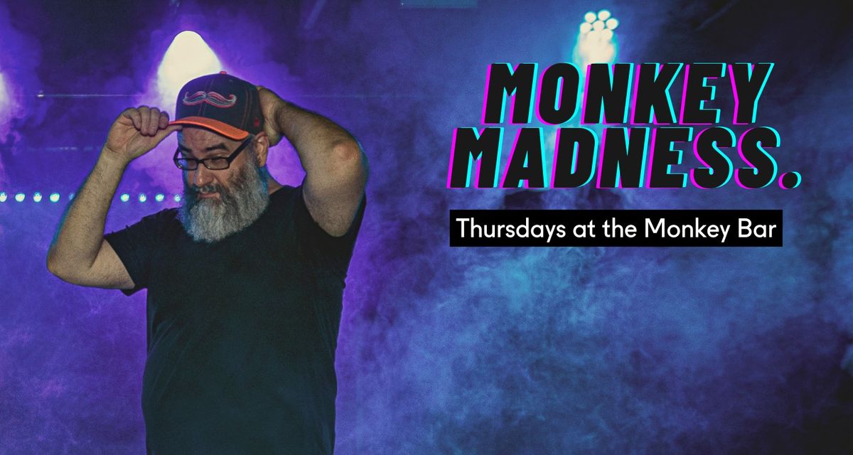 MONKEY MADNESS with DJ Kirk Dels