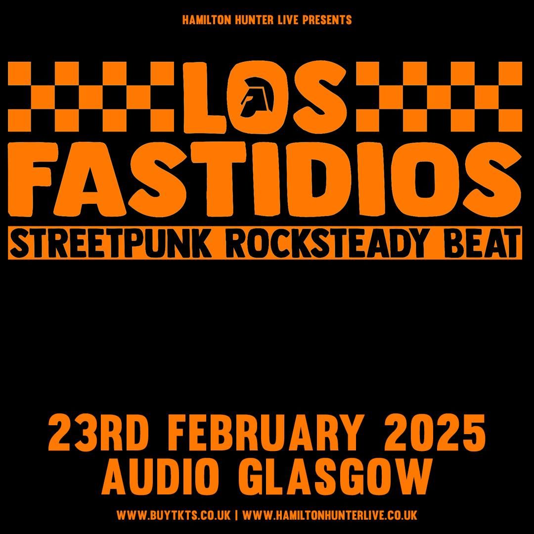 LOS FASTIDIOS - 23rd February 2025 - Audio Glasgow