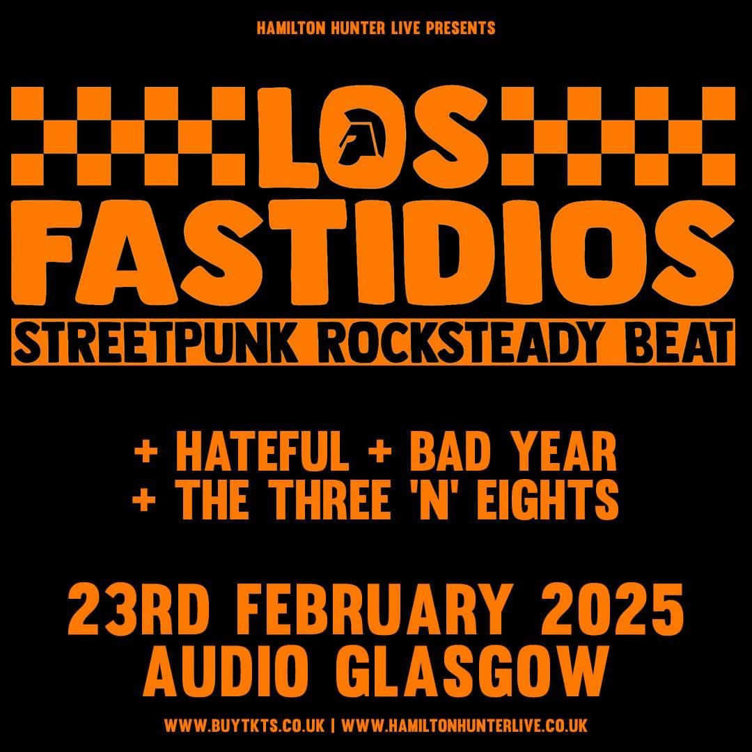 LOS FASTIDIOS + Hateful + Bad Year + The Three 'n' Eights - 23rd February 2025 - Audio Glasgow